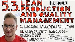 5.3 LEAN PRODUCTION & QUALITY MANAGEMENT / IB BUSINESS MANAGEMENT / kaizen, JIT, assurance, TQM