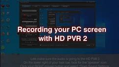 Recording your PC screen with HD PVR 2