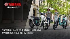 Yamaha NEO’s and BOOSTER Easy: Switch On Your ZERO Mode