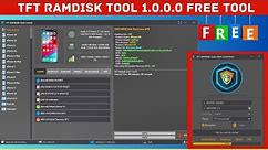 TFT Ramdisk Tool V1.0.0.0 | TFT Ramdisk Tool | iCloud Bypass Tool FREE | TFT iCloud Tool FREE 2024