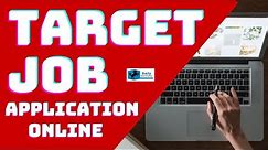 Target Job Application Online Guide to Getting Hired