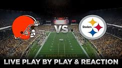 Browns vs Steelers Live Play by Play & Reaction