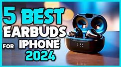 ✅The Best Earbuds for iPhone 2024 - Top 5 Best Wireless Earbuds for iphone Review