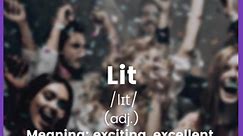 In colloquial language, the term "lit" is often used as an adjective to describe something as exciting, excellent, or highly enjoyable. It is commonly used to convey enthusiasm and a positive vibe. Here are some examples of how "lit" might be used: Party: "The party last night was so lit! The music, the crowd, everything was amazing." Concert: "That concert was lit! The band played all my favorite songs, and the energy in the crowd was electric." Event: "The basketball game was lit! The teams we
