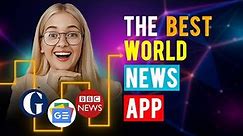 Best World News Apps: iPhone & Android (Which is the Best World News App?)