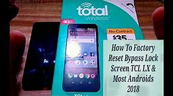 How To Factory Reset Bypass Lock Screen TCL LX & Most Android Smart Phones 2018 Tutorial