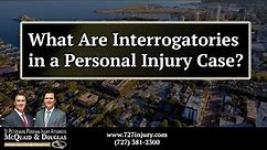 What Are Interrogatories in a Personal Injury Case?