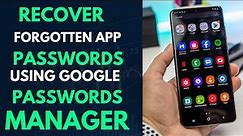 How to Recover forgotten app password using Google's password manager