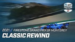 2021 Firestone Grand Prix of Monterey | INDYCAR Classic Full-Race Rewind