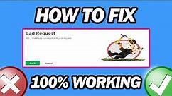 How to Fix Roblox Error Code 400 "Bad Request" | There Was a Problem with Your Request