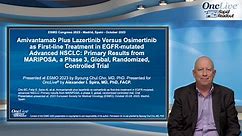 Amivantamab   Lazertinib Versus Osimertinib as 1L Treatment in EGFR-Mutated Advanced NSCLC: Primary Results From MARIPOSA