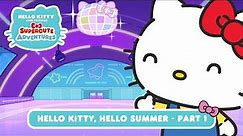 Hello Kitty, Hello Summer (Part 1) | Hello Kitty and Friends Supercute Adventures S7 EP6