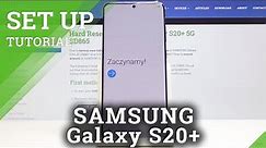 How to Set Up Samsung Galaxy S20+ - Initialization Process