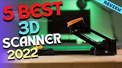 Best 3D Scanner of 2022 | The 5 Best 3D Scanners Review