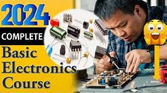 NEW 2024 Complete Basic Electronics Course for Beginners: Step-by-Step #electronics #Course #2024