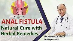 Anal fistula natural cure with Herbal remedies