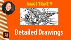 Image Trace Part 9: How To Trace Detailed Black and White Line Drawings