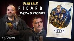 Star Trek: Picard Season 3, Episode 1 - re:View