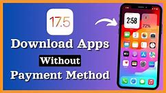 How to Download Apps Without Payment Method on iPhone | Install Apps Without Credit/Debit Card |2024