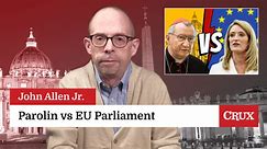 Cardinal Parolin slams EU Parliament on abortion: Last week in the Church with John Allen Jr.