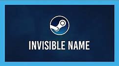 How to get INVISIBLE NAME on Steam | Full Guide |