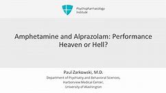 Amphetamine and Alprazolam: Performance Heaven or Hell?