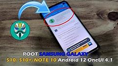 How To ROOT SAMSUNG GALAXY S10/ S10+/NOTE 10 Android 12 OneUI 4.1