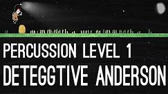 Deteggtive Anderson - Percussion Level 1