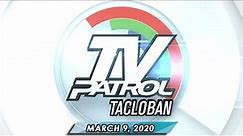 TV Patrol Eastern Visayas - March 9, 2020