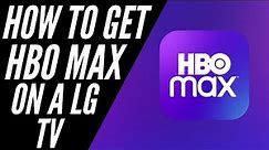 How to Get HBO Max on a LG TV