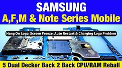 Samsung A, M, F, Note Series Hang On Logo, Screen Freeze, Auto Restart & Charging Logo Problem |