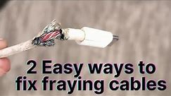 2 Easy ways to fix fraying cables | Best way to fix original charger cable