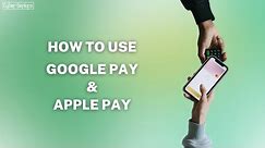 Google Pay & Apple Pay: A Tutorial