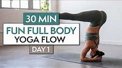 30 MIN FUN FULL BODY YOGA FLOW | 30 Day Yoga Challenge | DAY 1