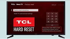 How to hard factory reset on TCL LED TV