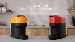 Nespresso Vertuo Pop - First use and Connectivity