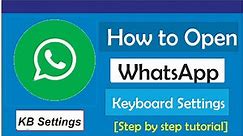 How To Open WhatsApp Keyboard Settings