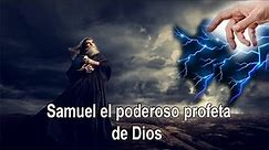 SAMUEL EL PRIMER PROFETA DE DIOS