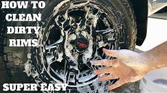 HOW TO CLEAN DIRTY RIMS