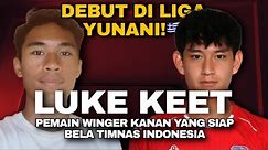 Luke Keet : Debut di Liga Yunani! 🇬🇷 Pemain Posisi Winger Siap Bermain untuk Timnas Indonesia 🇮🇩
