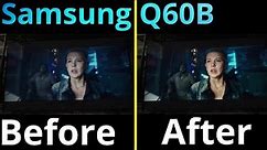 Samsung Q60B Before And After Proper Settings