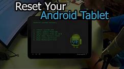 How To Reset Your Android Tablet
