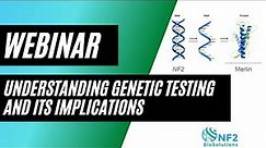 NF2-SWN: Understanding Genetic Testing and Its Implications