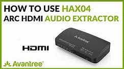 ARC HDMI Audio Extractor & Converter - How to Use Avantree HAX04
