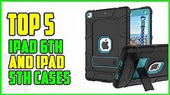 TOP 5: Best iPad 6th and iPad 5th Cases 2022