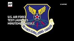 U.S. Air Force Test Launches Unarmed ICBM