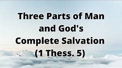 Tripartite Man. Difference between soul and spirit. 1 Thess 5. soul vs. spirit. Scriptural, body