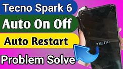 Tecno spark 6 Auto restart problem// auto on off problem solve