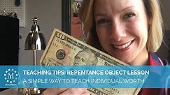 Object Lesson on Individual Worth and Repentance using a 10 Dollar Bill