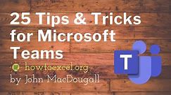 Top 25 Tips and Tricks for Microsoft Teams